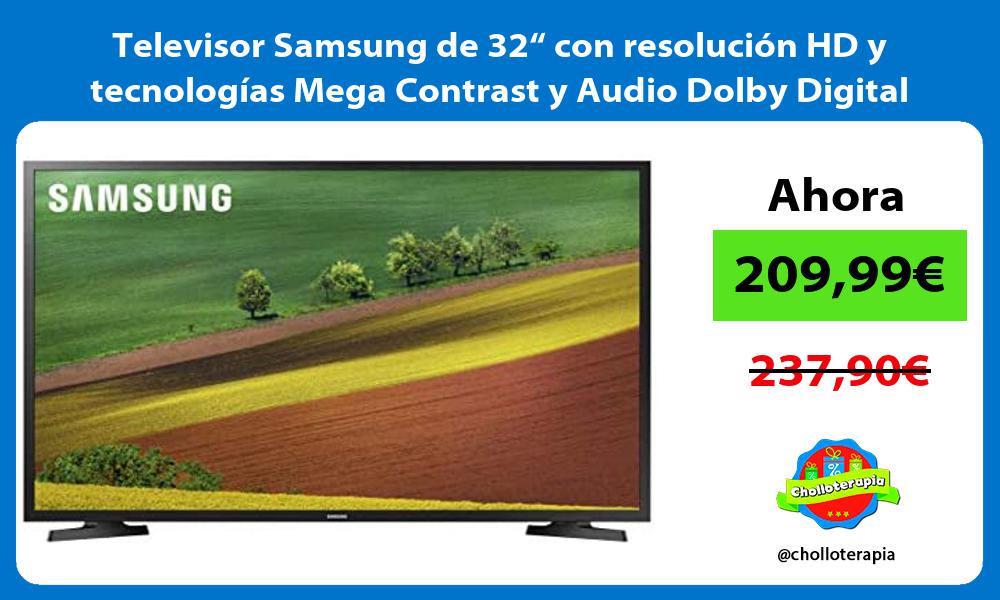 Televisor Samsung de 32“ con resolución HD y tecnologías Mega Contrast y Audio Dolby Digital Plus