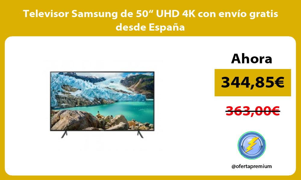 Televisor Samsung de 50“ UHD 4K con envío gratis desde España