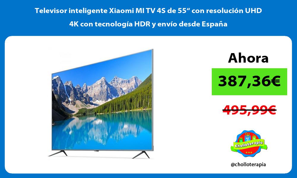 Televisor inteligente Xiaomi MI TV 4S de 55“ con resolución UHD 4K con tecnología HDR y envío desde España