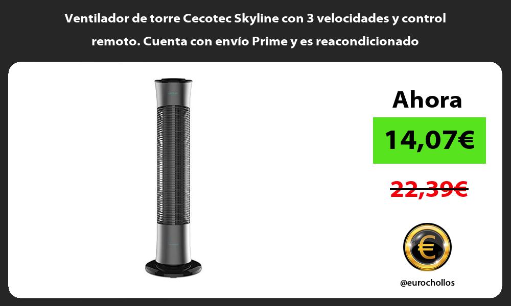 Ventilador de torre Cecotec Skyline con 3 velocidades y control remoto Cuenta con envío Prime y es reacondicionado