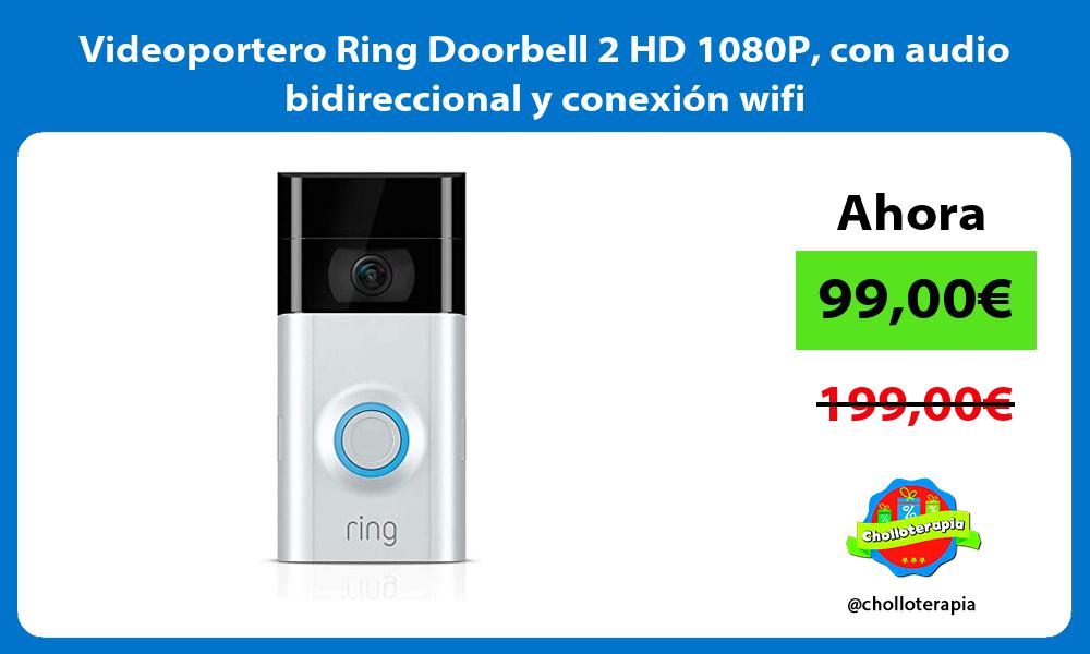 Videoportero Ring Doorbell 2 HD 1080P con audio bidireccional y conexión wifi