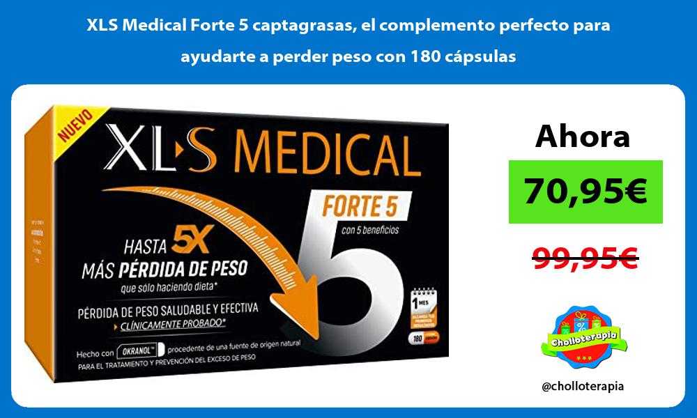 XLS Medical Forte 5 captagrasas el complemento perfecto para ayudarte a perder peso con 180 cápsulas