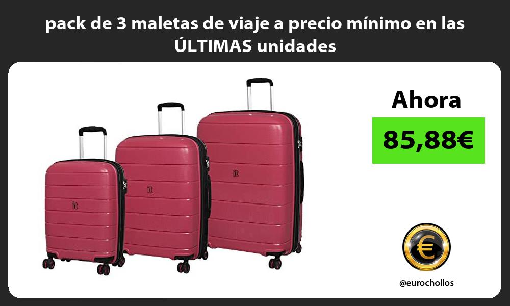 pack de 3 maletas de viaje a precio mínimo en las ÚLTIMAS unidades