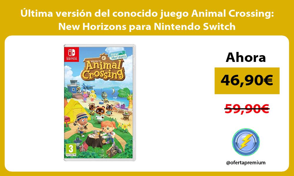 ltima versión del conocido juego Animal Crossing New Horizons para Nintendo Switch