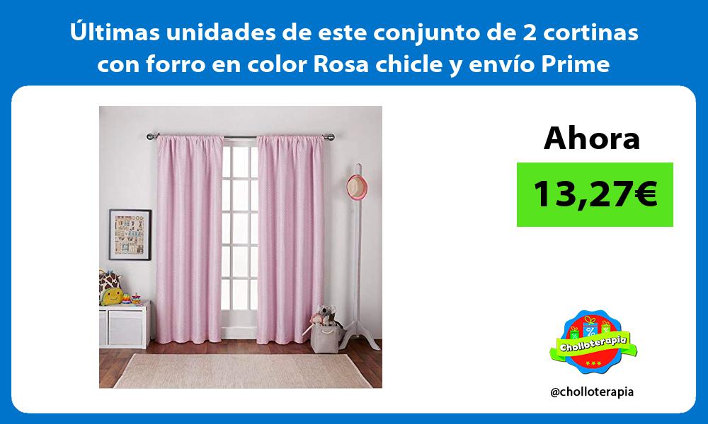 ltimas unidades de este conjunto de 2 cortinas con forro en color Rosa chicle y envío Prime