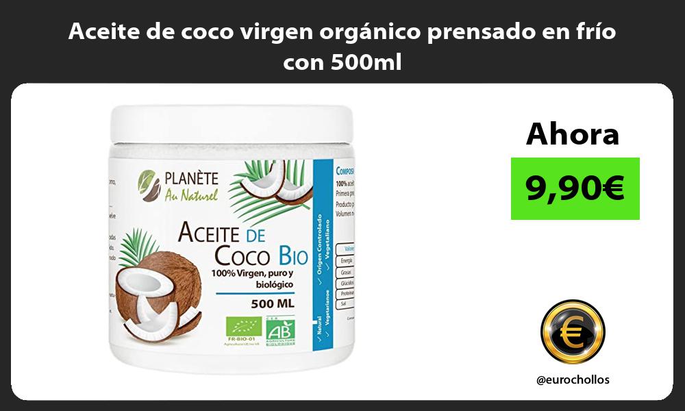 Aceite de coco virgen orgánico prensado en frío con 500ml