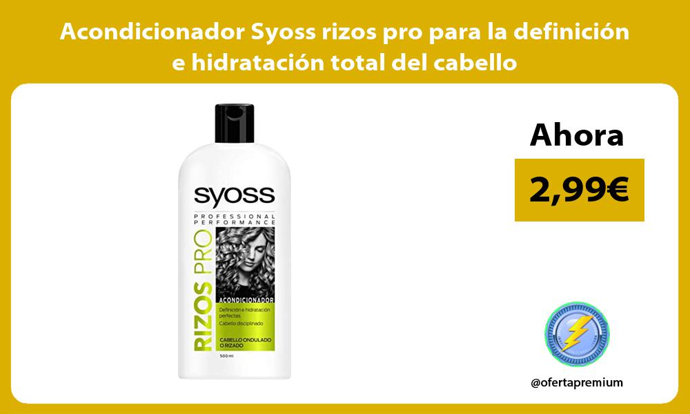 Acondicionador Syoss rizos pro para la definición e hidratación total del cabello
