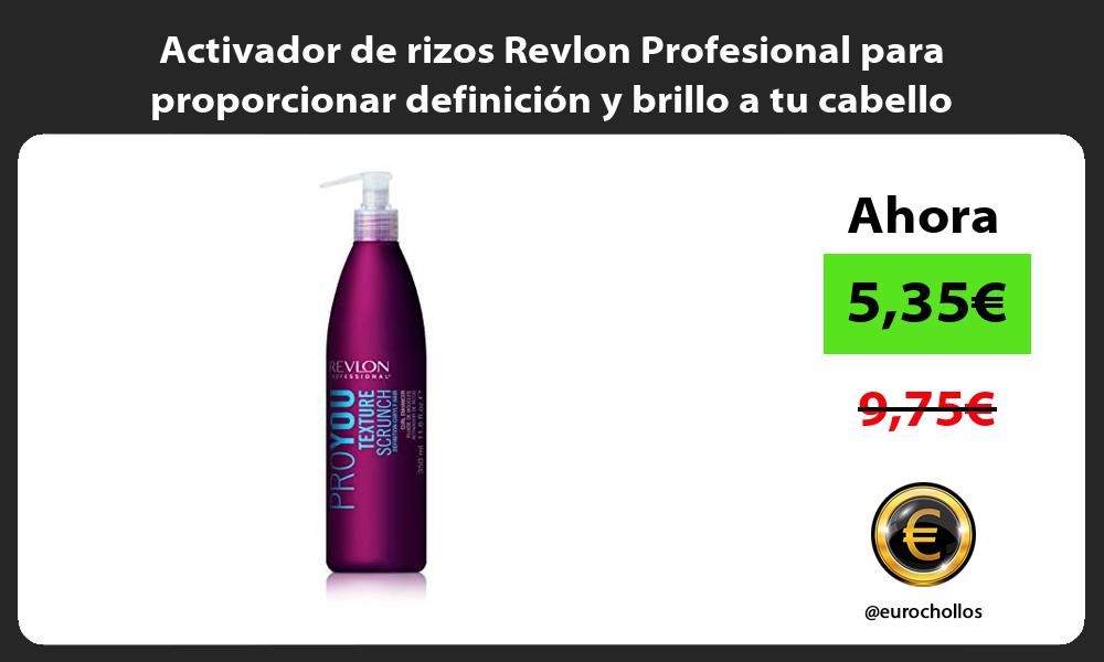 Activador de rizos Revlon Profesional para proporcionar definición y brillo a tu cabello