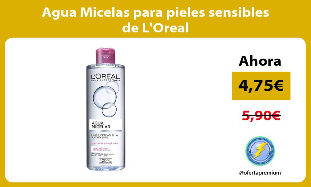 Agua Micelas para pieles sensibles de LOreal