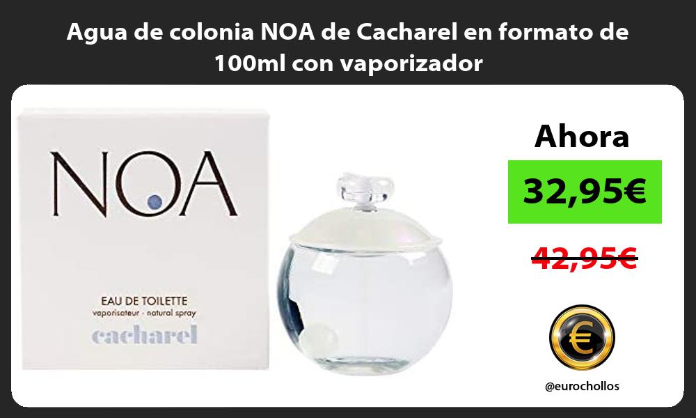 Agua de colonia NOA de Cacharel en formato de 100ml con vaporizador