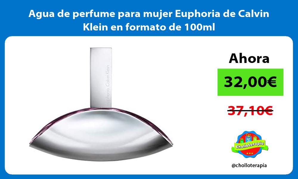 Agua de perfume para mujer Euphoria de Calvin Klein en formato de 100ml