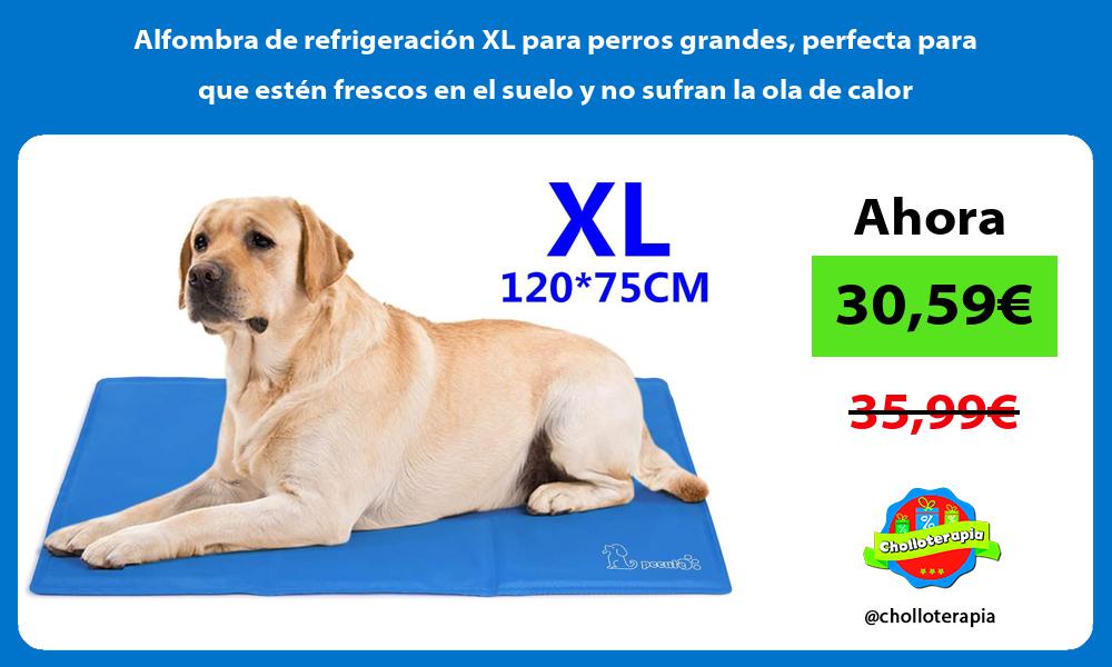 Alfombra de refrigeración XL para perros grandes perfecta para que estén frescos en el suelo y no sufran la ola de calor