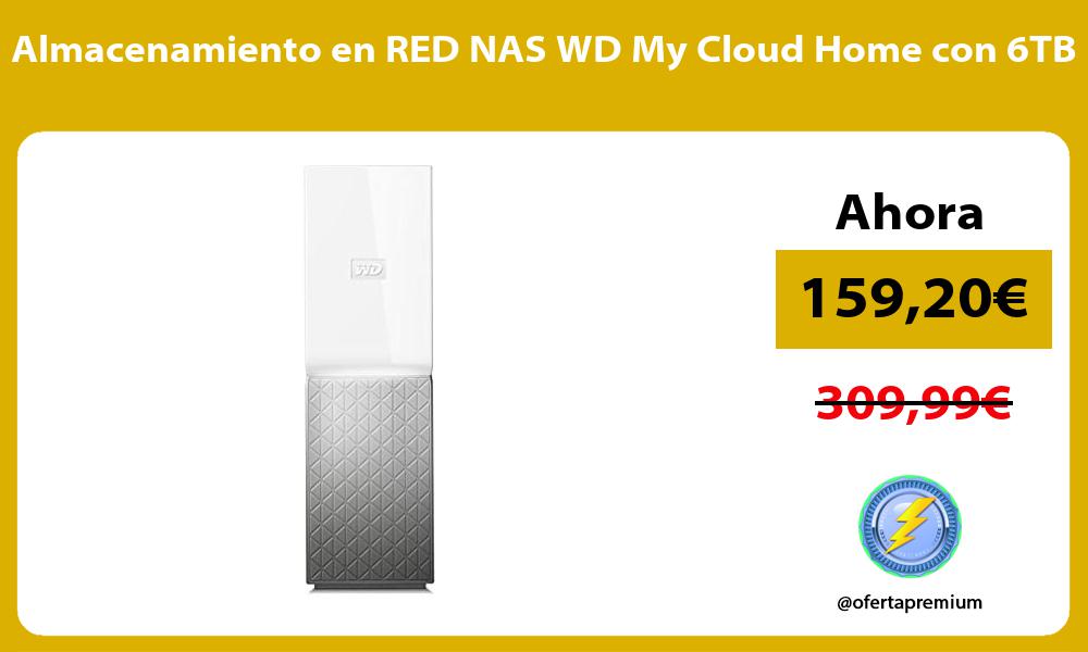 Almacenamiento en RED NAS WD My Cloud Home con 6TB