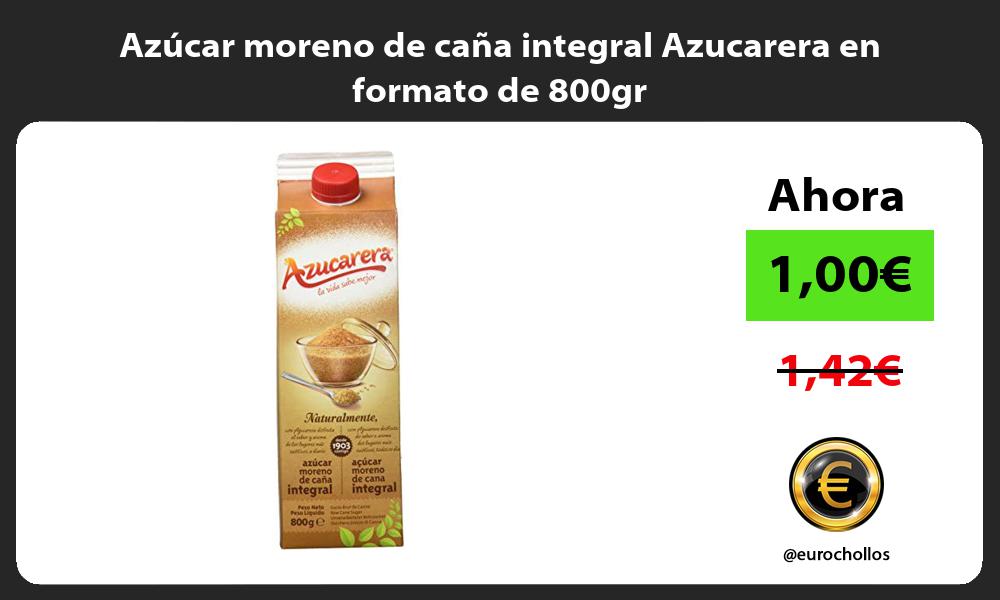 Azúcar moreno de caña integral Azucarera en formato de 800gr