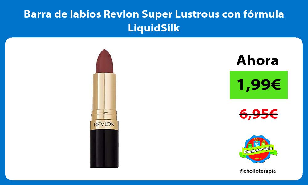 Barra de labios Revlon Super Lustrous con fórmula LiquidSilk