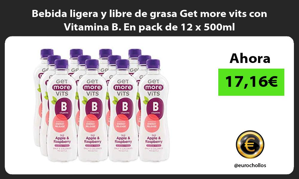 Bebida ligera y libre de grasa Get more vits con Vitamina B En pack de 12 x 500ml