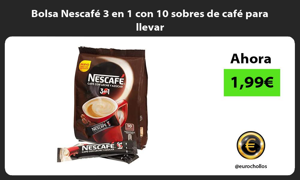 Bolsa Nescafé 3 en 1 con 10 sobres de café para llevar
