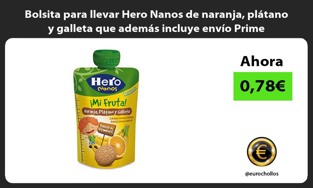Bolsita para llevar Hero Nanos de naranja plátano y galleta que además incluye envío Prime