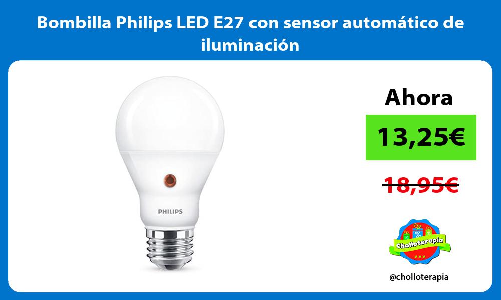 Bombilla Philips LED E27 con sensor automático de iluminación