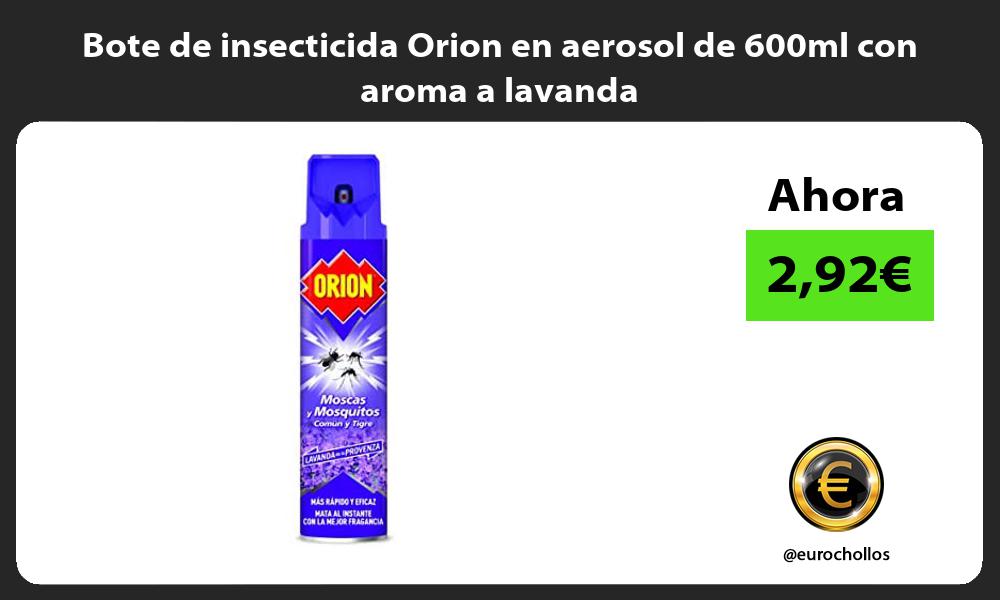 Bote de insecticida Orion en aerosol de 600ml con aroma a lavanda