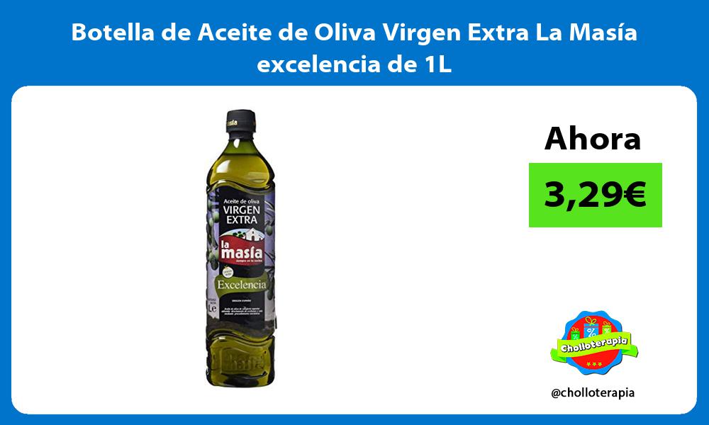 Botella de Aceite de Oliva Virgen Extra La Masía excelencia de 1L