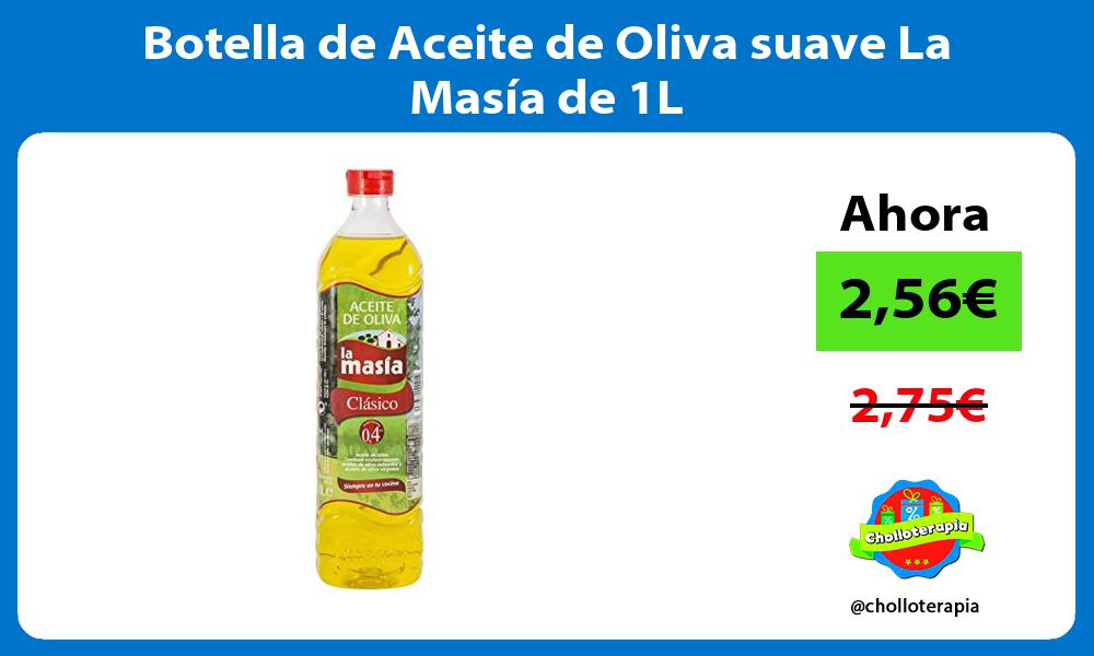 Botella de Aceite de Oliva suave La Masía de 1L