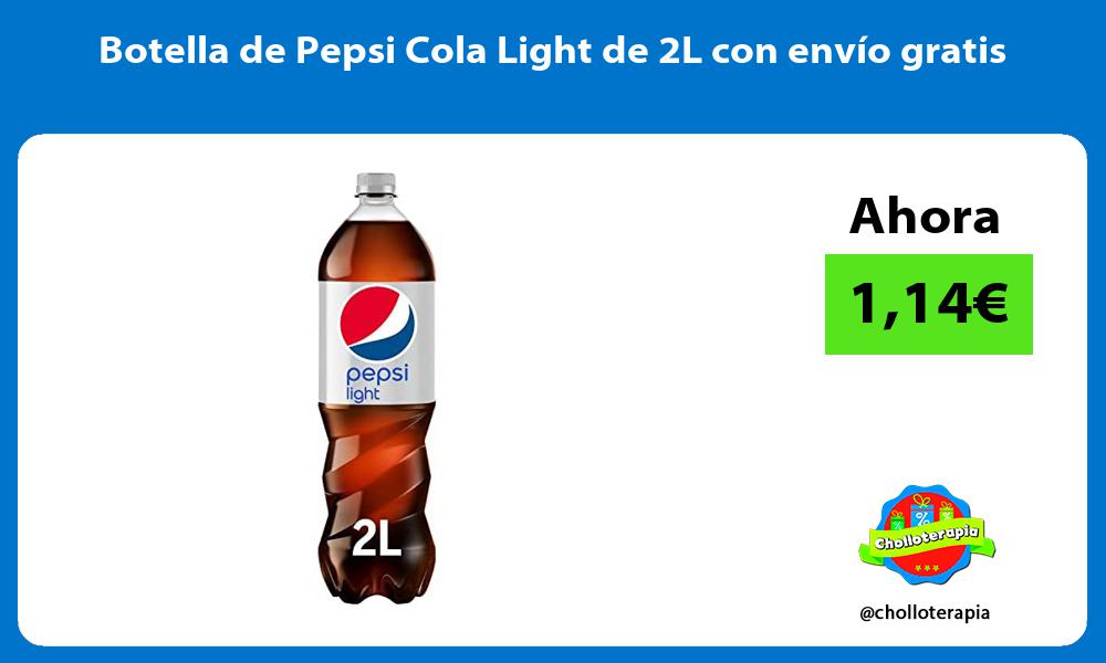Botella de Pepsi Cola Light de 2L con envío gratis