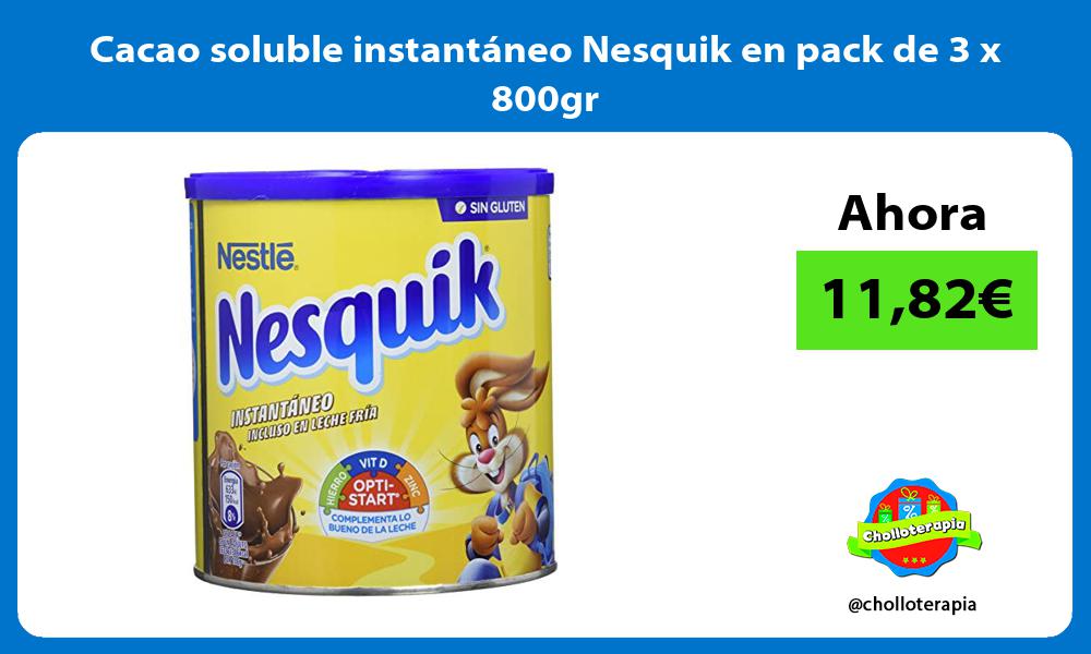 Cacao soluble instantáneo Nesquik en pack de 3 x 800gr
