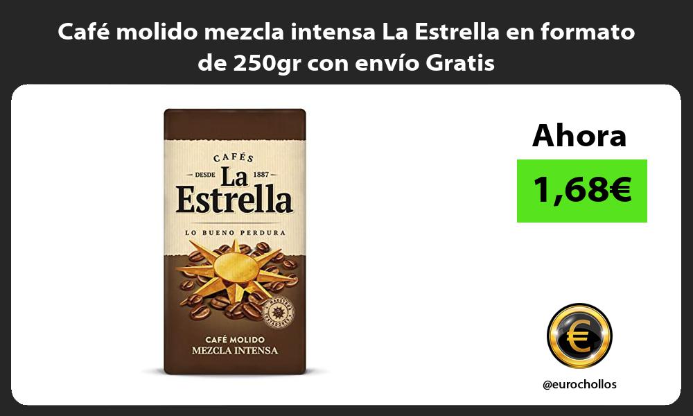 Café molido mezcla intensa La Estrella en formato de 250gr con envío Gratis