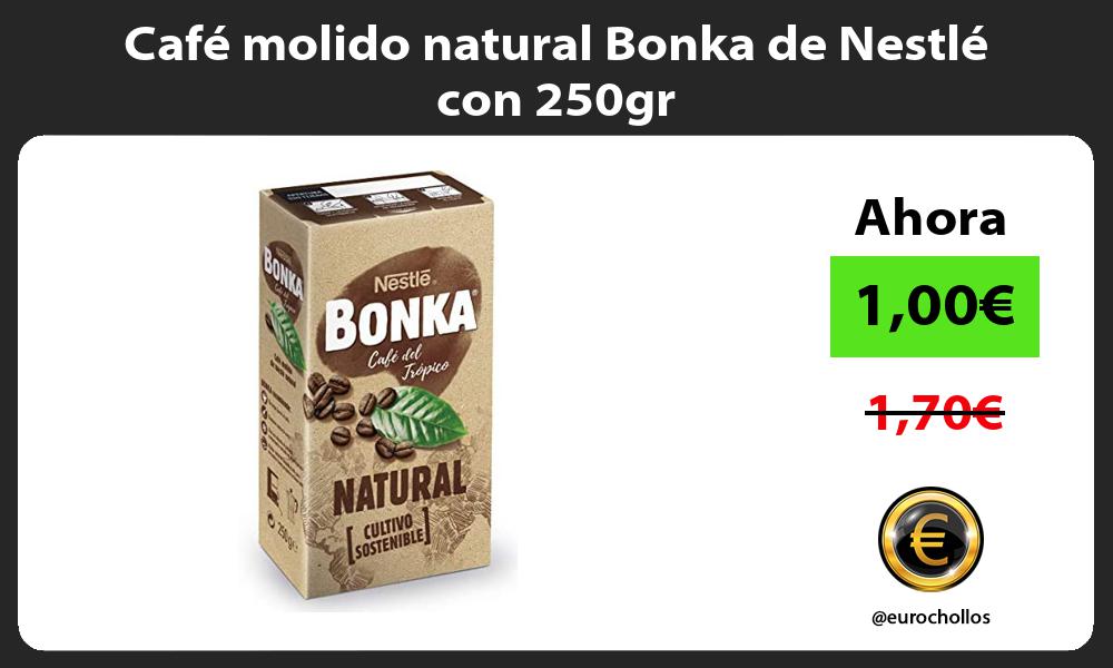 Café molido natural Bonka de Nestlé con 250gr