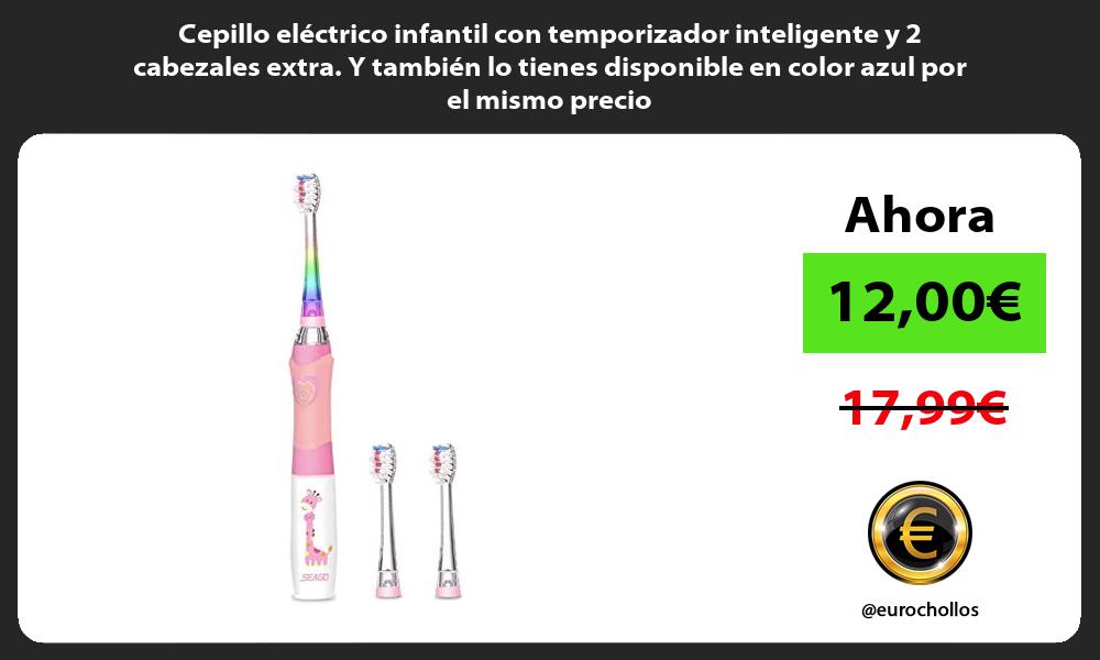 Cepillo eléctrico infantil con temporizador inteligente y 2 cabezales extra Y también lo tienes disponible en color azul por el mismo precio