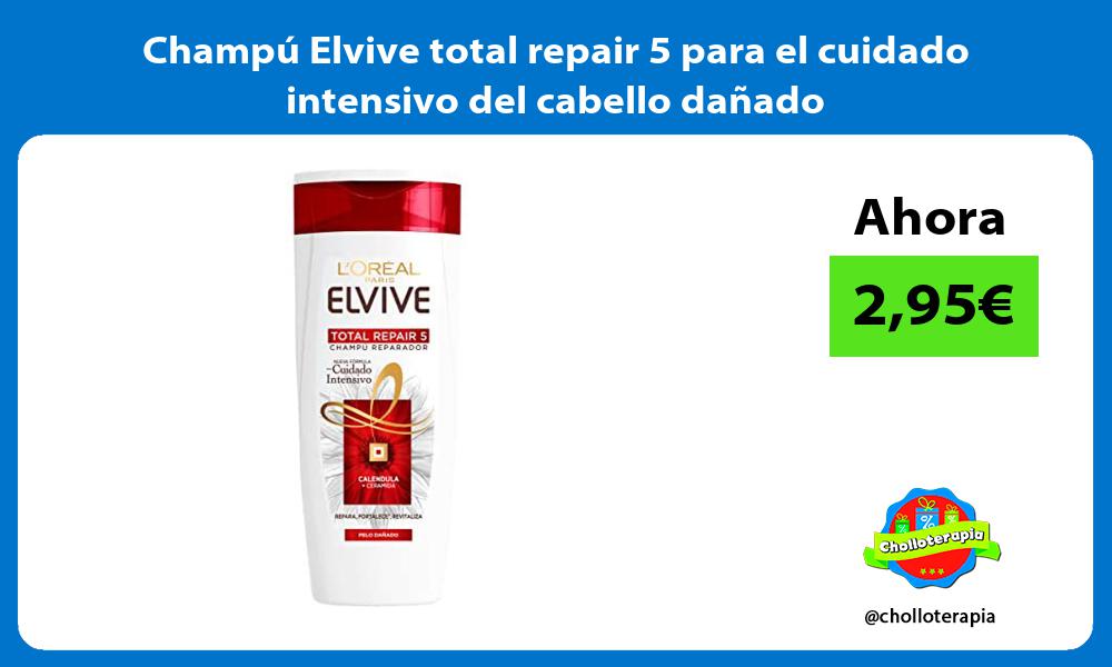 Champú Elvive total repair 5 para el cuidado intensivo del cabello dañado