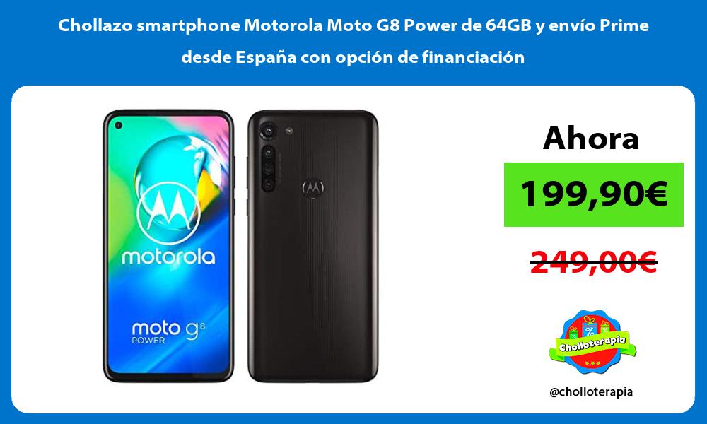 Chollazo smartphone Motorola Moto G8 Power de 64GB y envío Prime desde España con opción de financiación