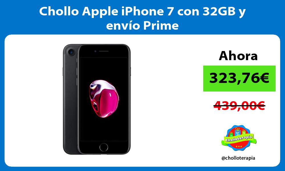 Chollo Apple iPhone 7 con 32GB y envío Prime