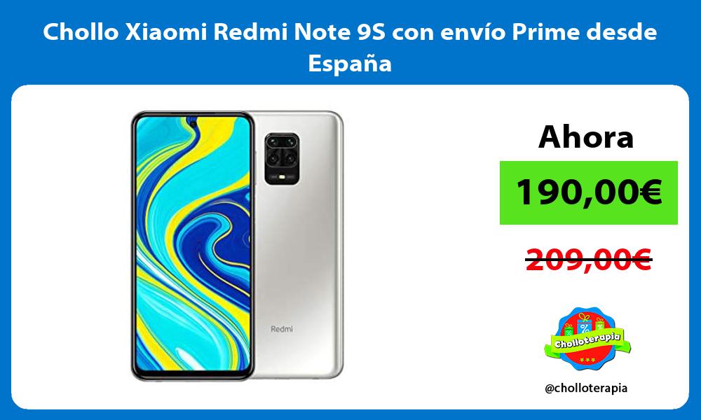 Chollo Xiaomi Redmi Note 9S con envío Prime desde España