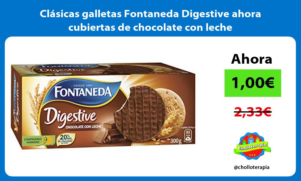 Clásicas galletas Fontaneda Digestive ahora cubiertas de chocolate con leche