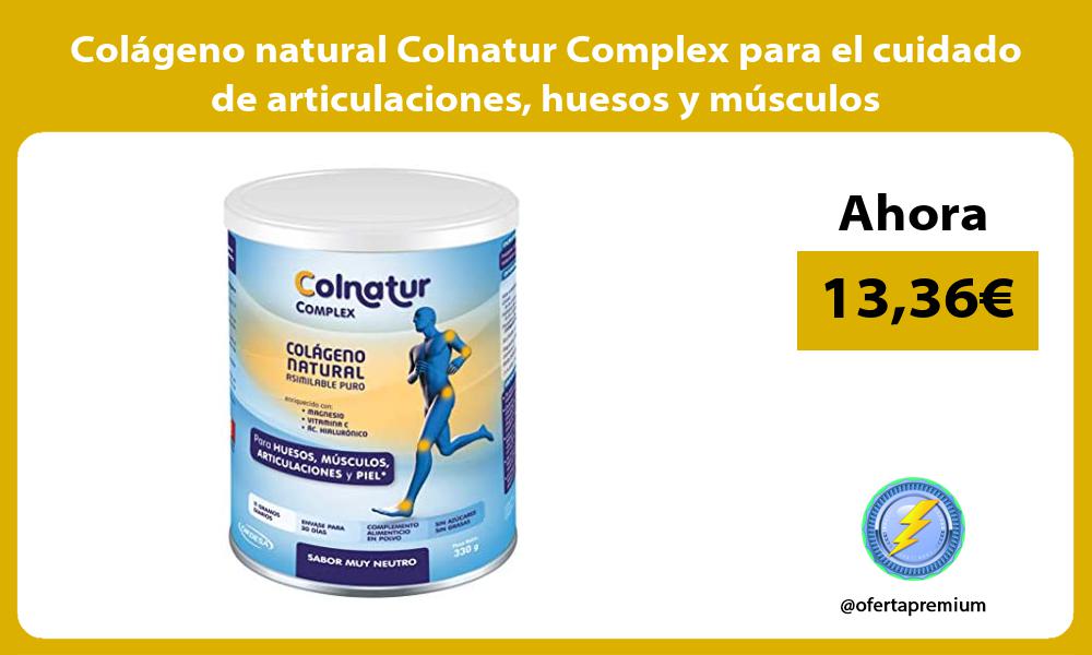 Colágeno natural Colnatur Complex para el cuidado de articulaciones huesos y músculos