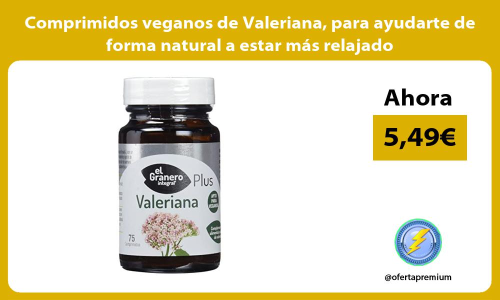 Comprimidos veganos de Valeriana para ayudarte de forma natural a estar más relajado
