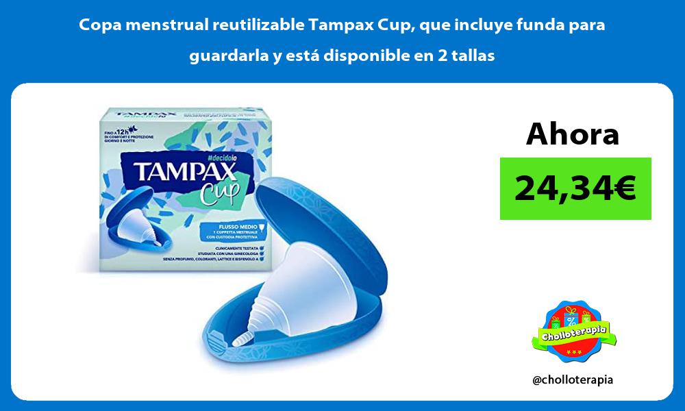 Copa menstrual reutilizable Tampax Cup que incluye funda para guardarla y está disponible en 2 tallas