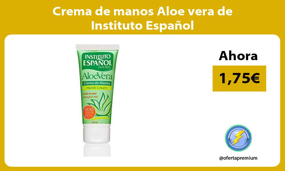 Crema de manos Aloe vera de Instituto Español