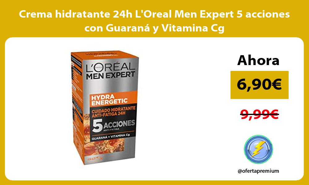 Crema hidratante 24h LOreal Men Expert 5 acciones con Guaraná y Vitamina Cg