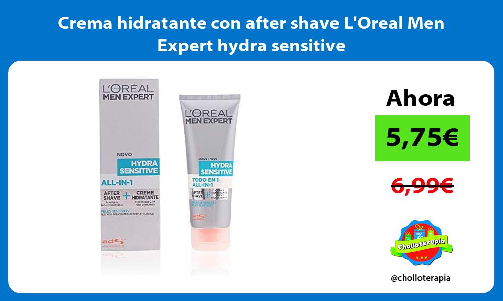Crema hidratante con after shave LOreal Men Expert hydra sensitive