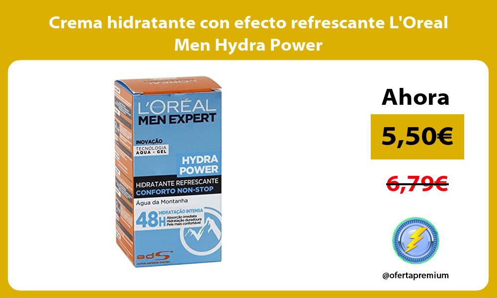 Crema hidratante con efecto refrescante LOreal Men Hydra Power