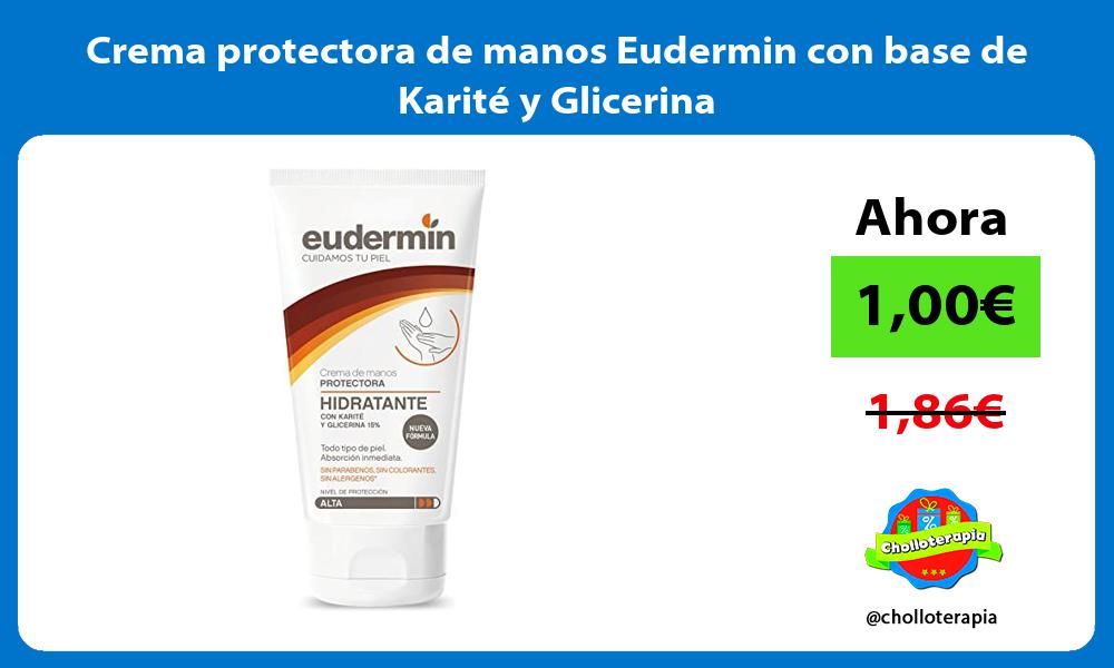 Crema protectora de manos Eudermin con base de Karité y Glicerina
