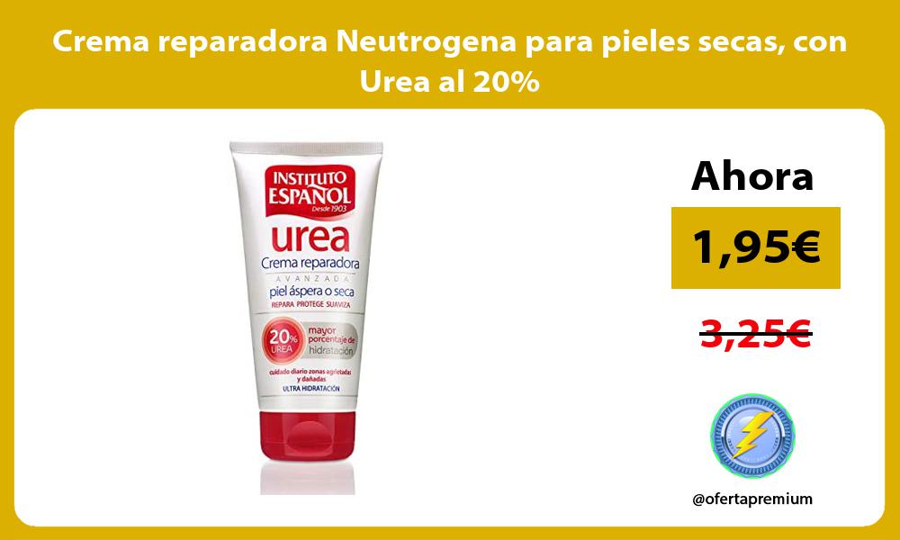 Crema reparadora Neutrogena para pieles secas con Urea al 20