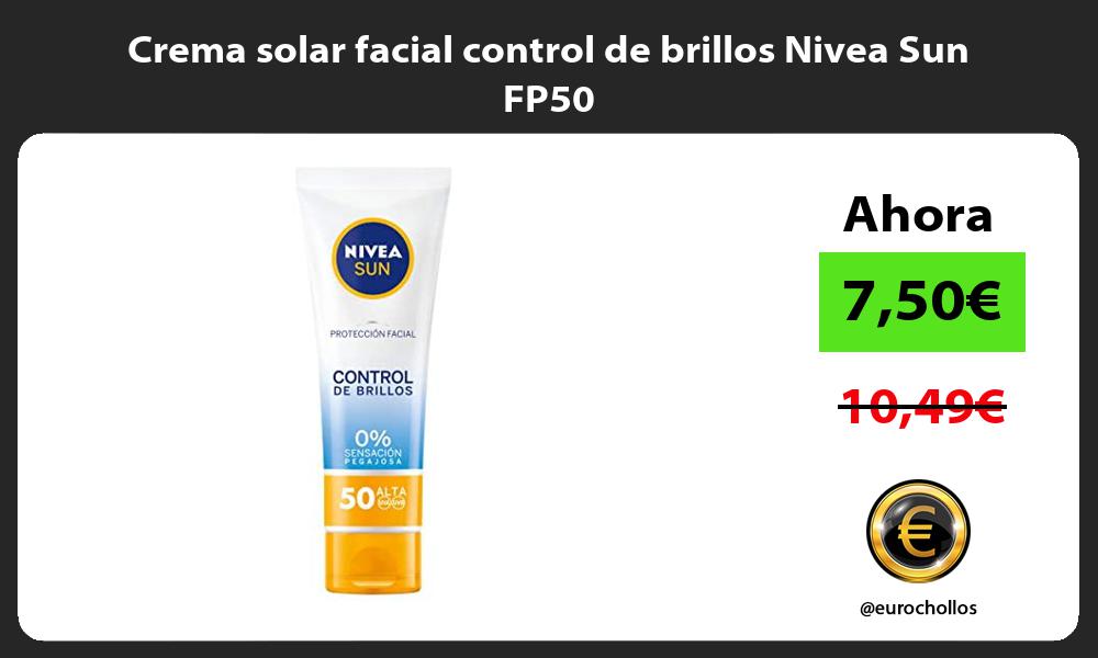 Crema solar facial control de brillos Nivea Sun FP50