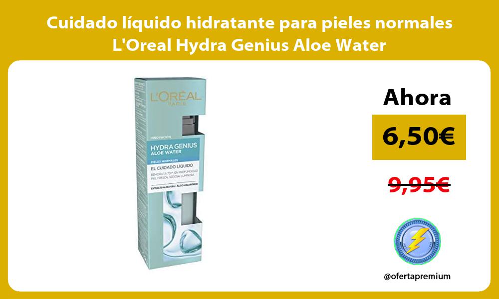 Cuidado líquido hidratante para pieles normales LOreal Hydra Genius Aloe Water