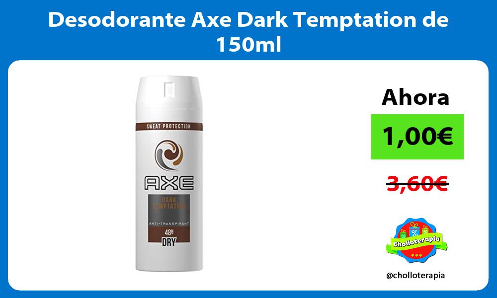 Desodorante Axe Dark Temptation de 150ml