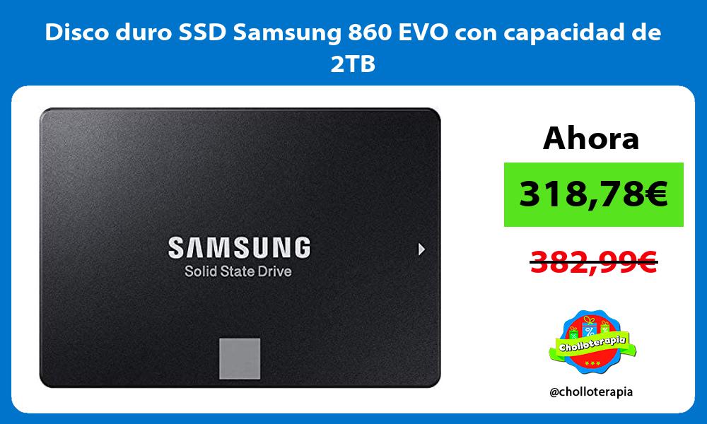 Disco duro SSD Samsung 860 EVO con capacidad de 2TB