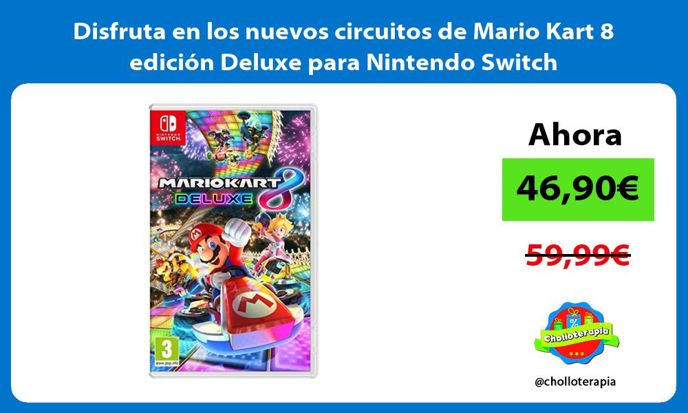 Disfruta en los nuevos circuitos de Mario Kart 8 edición Deluxe para Nintendo Switch